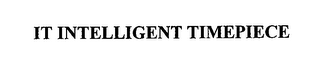 IT INTELLIGENT TIMEPIECE