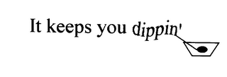 IT KEEPS YOU DIPPIN' logo
