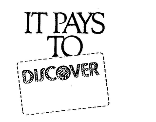 IT PAYS TO DISCOVER