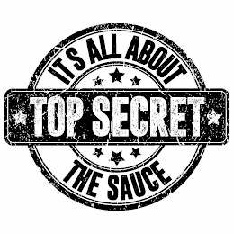 IT S ALL ABOUT TOP SECRET THE SAUCE logo