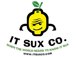 IT SUX CO. WHEN THE WORLD NEEDS TO KNOW IT SUX WWW.ITSUXCO.COM logo