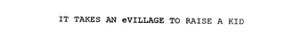 IT TAKES AN EVILLAGE TO RAISE A KID logo