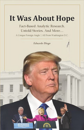 IT WAS ABOUT HOPE FACT-BASED ANALYTIC RESEARCH. UNTOLD STORIES. AND MORE. A UNIQUE FOREIGN ANGLE ALL FROM WASHINGTON, D.C. EDUARDO DIOGO STRONGER TOGETHER PRESIDENT OF THE UNITED STATES logo