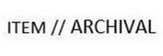 ITEM ARCHIVAL logo
