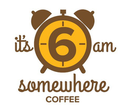 IT'S 6 AM SOMEWHERE COFFEE logo