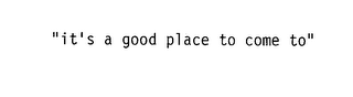 "IT'S A GOOD PLACE TO COME TO" logo
