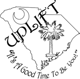 "IT'S A GOOD TIME TO BE YOU!" UPLIFT logo