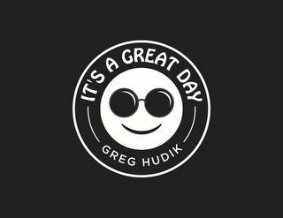 IT'S A GREAT DAY GREG HUDIK logo
