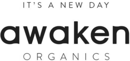 IT'S A NEW DAY AWAKEN ORGANICS logo