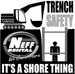 IT'S A SHORE THING NEFF RENTAL WE CARE MORE TRENCH SAFETY logo
