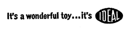 IT'S A WONDERFUL TOY ... IT'S IDEAL logo