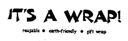 IT'S A WRAP! REUSABLE EARTH-FRIENDLY GIFT WRAP logo