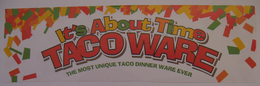 IT'S ABOUT TIME TACO WARE THE MOST UNIQUE TACO DINNER WARE EVER logo
