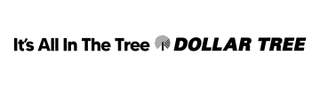 IT'S ALL IN THE TREE DOLLAR TREE logo