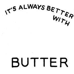 IT'S ALWAYS BETTER WITH BUTTER logo