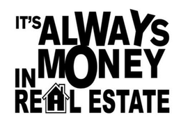 IT'S ALWAYS MONEY IN REAL ESTATE logo
