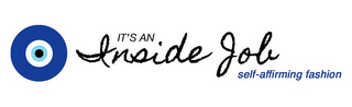 IT'S AN INSIDE JOB SELF-AFFIRMING FASHION logo