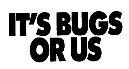 IT'S BUGS OR US logo