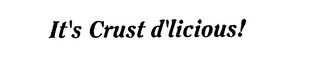 IT'S CRUST D'LICIOUS logo