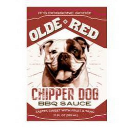 IT'S DOGGONE GOOD! OLDE RED CHIPPER DOG BBQ SAUCE TASTES SWEET WITH FRUIT & TANG 12 FL OZ (355ML) logo