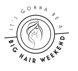 IT'S GONNA BE A BIG HAIR WEEKEND logo