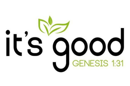 IT'S GOOD GENESIS 1:31 logo
