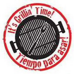 IT'S GRILLIN' TIME TIEMPO PARA ASAR! logo