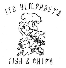 IT'S HUMPHREY'S FISH & CHIP'S logo