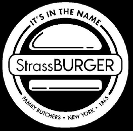 IT'S IN THE NAME STRASSBURGER FAMILY BUTCHERS NEW YORK 1865 logo