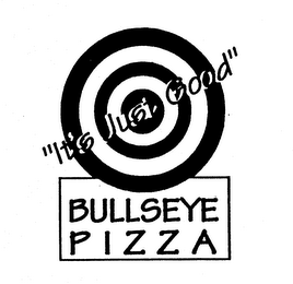 "IT'S JUST GOOD" BULLSEYE PIZZA logo