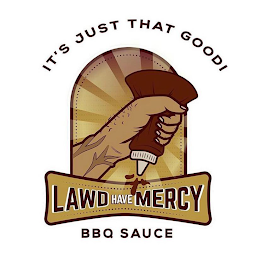 IT'S JUST THAT GOOD! LAWD HAVE MERCY BBQ SAUCE logo