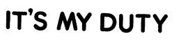 IT'S MY DUTY logo