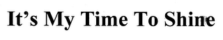 IT'S MY TIME TO SHINE logo