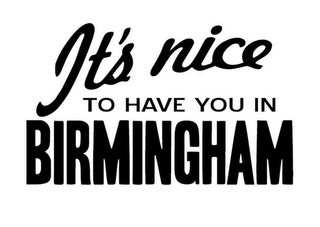 IT'S NICE TO HAVE YOU IN BIRMINGHAM logo