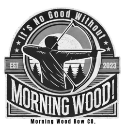IT’S NO GOOD  WITHOUT MORNING WOOD! MORNING WOOD BOW CO. EST 2023 logo