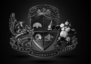 IT'S NOT A GAME IT'S A LIFESTYLE LAST GENERATION EMPIRE logo