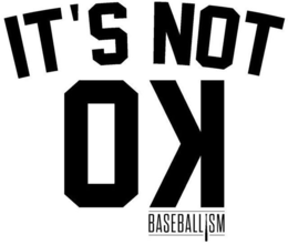 IT'S NOT OK BASEBALLISM logo