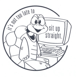 IT'S NOT TOO LATE TO SIT UP STRAIGHT. logo