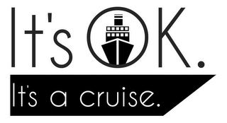 IT'S OK. IT'S A CRUISE. logo