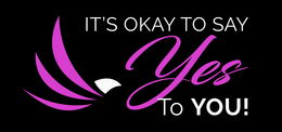 IT'S OKAY TO SAY YES TO YOU! logo