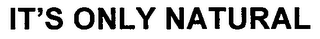 IT'S ONLY NATURAL logo