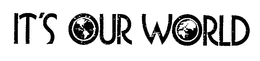 IT'S OUR WORLD logo