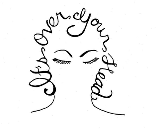 IT'S OVER YOUR HEAD logo