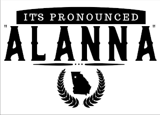 IT'S PRONOUNCED "ALANNA" logo