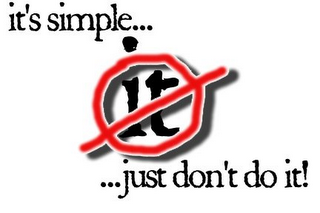 IT'S SIMPLE... IT ...JUST DON'T DO IT! logo