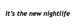 IT'S THE NEW NIGHTLIFE logo