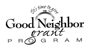 IT'S TIME TO GIVE GOOD NEIGHBOR GRANT PROGRAM logo