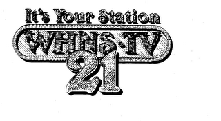IT'S YOUR STATION WHNS-TV 21 logo