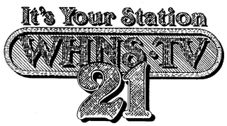 IT'S YOUR STATION WHNS-TV 21 logo