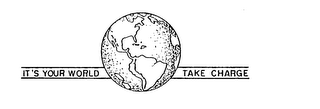 IT'S YOUR WORLD TAKE CHARGE logo